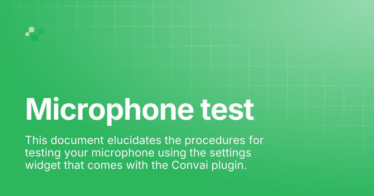 Microphone test | Convai Documentation